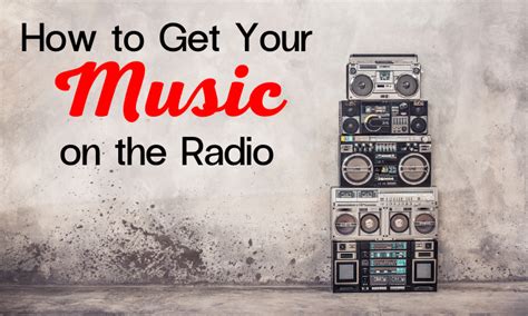 how to get your music played on the radio for free: exploring the hidden gems of social media