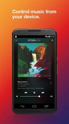 how to play music on sonos from android and the role of music in modern society