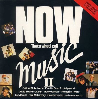 now that's what i call music 2: Delving into the Eclectic Symphony of Sounds that Resonate Beyond Genres