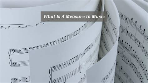 What Is a Measure in Music: A Multidimensional Exploration